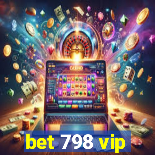 bet 798 vip